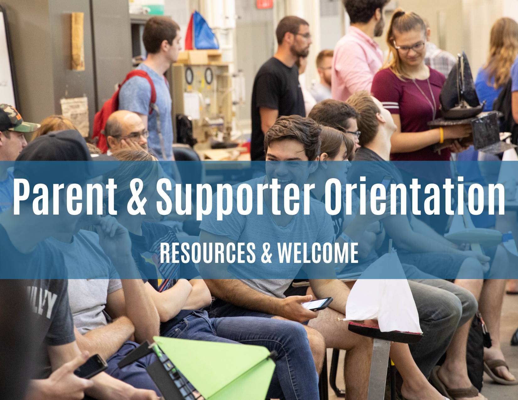 Parents and Supporter Orientation; resources and welcome